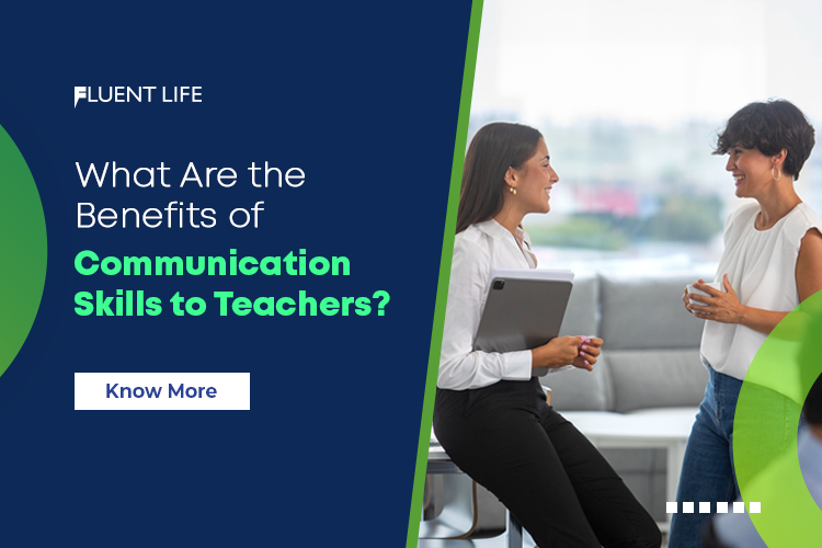 what-are-the-benefits-of-communication-skills-to-teachers-let-s-check